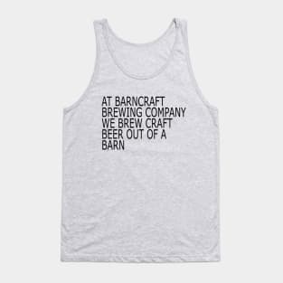 BEER OUT OF A BARN Tank Top